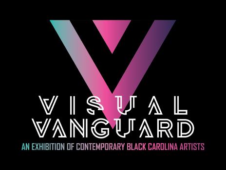 Visual Vanguard: An Exhibition of Contemporary Black Carolina Artists