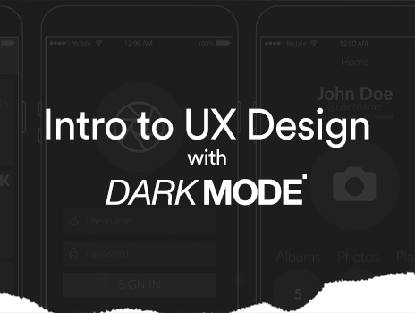 Intro to UX Design with Dark Mode: Designing for the Future