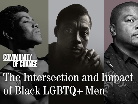 Community of Change: The Intersection and Impact of Black LGBTQ+ Men